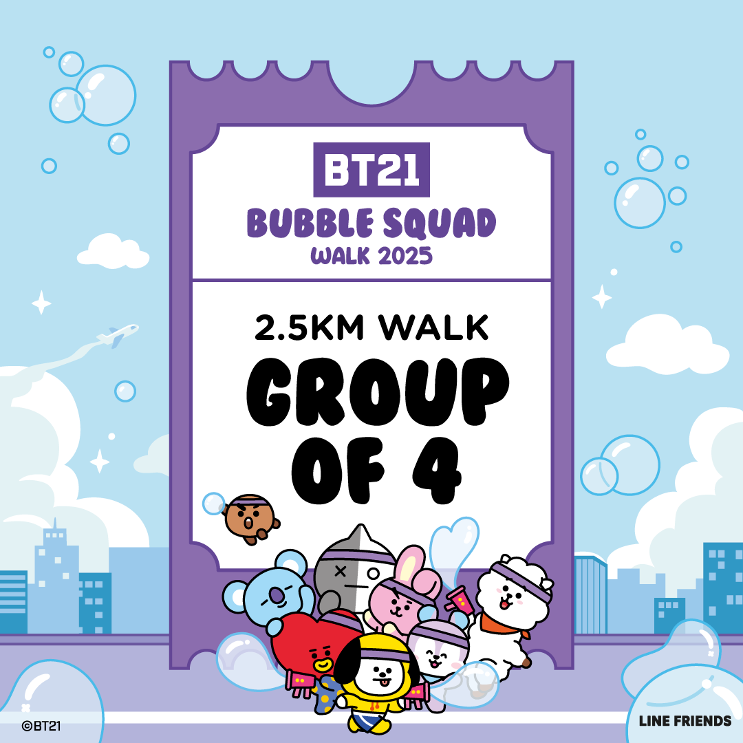 BT21 Bubble Squad - 2.5KM Walk Group of 4 Ticket (29 March 2025)