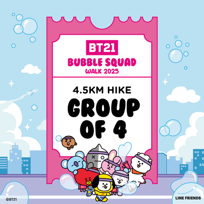 BT21 Bubble Squad - 4.5KM Hike Group of 4 Ticket (29 March 2025)