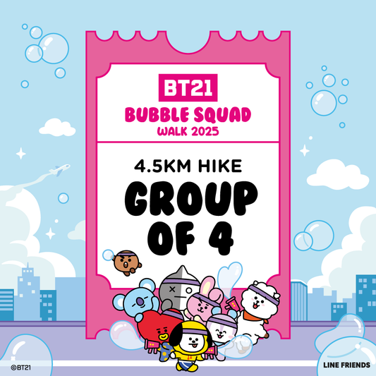 BT21 Bubble Squad - 4.5KM Hike Group of 4 Ticket (29 March 2025)