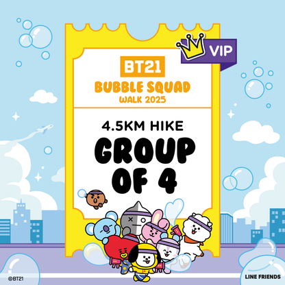 [VIP] BT21 Bubble Squad 4.5KM Hike Group of 4 Ticket (29 March 2025)